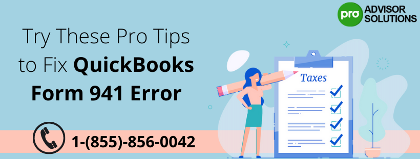 Try These Pro Tips to Fix QuickBooks 941 Error - Professional QuickBooks Bookkeeping Services | ProAdvisor Solutions