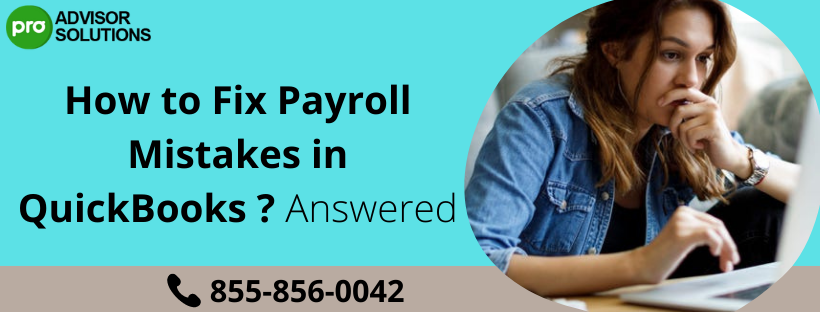 How to Fix Payroll Mistakes in QuickBooks