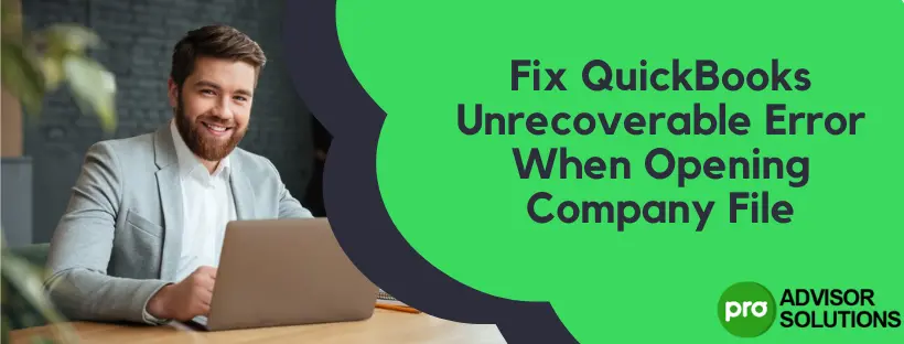 QuickBooks Unrecoverable Error When Opening Company File