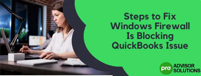 Windows Firewall Is Blocking QuickBooks