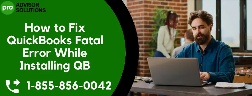 QuickBooks Fatal Error