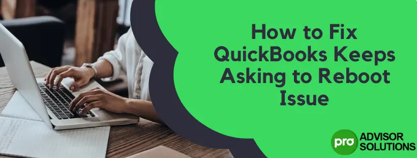 QuickBooks Keeps Asking to Reboot