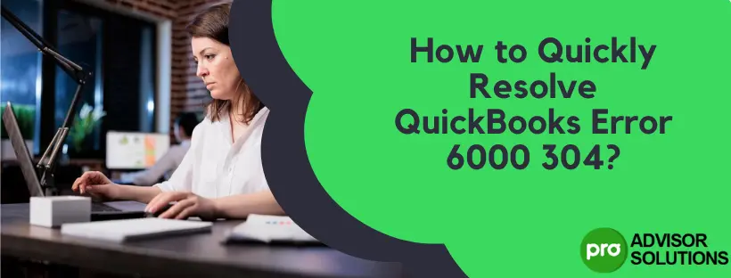 QuickBooks Error 6000 304