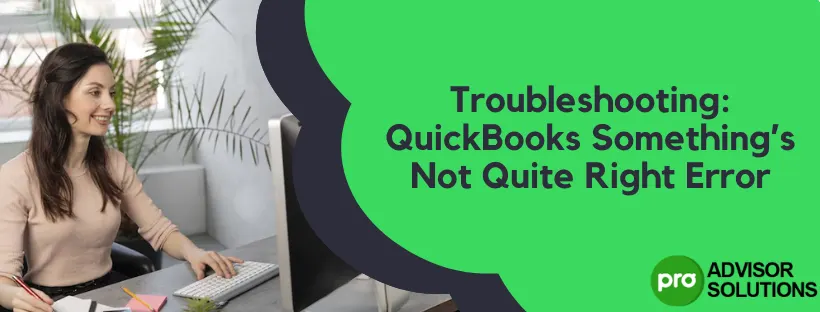 QuickBooks Something’s Not Quite Right