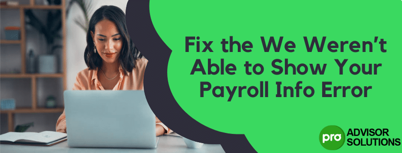 We Weren’t Able to Show Your Payroll Info