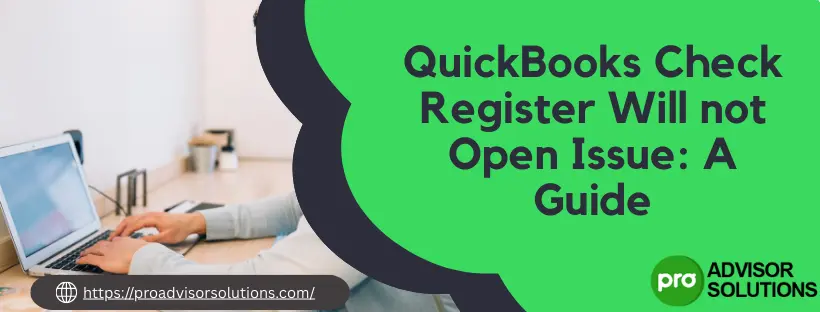 QuickBooks Check Register Will not Open​